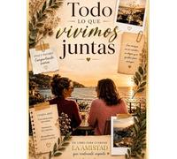 Todo lo que vivimos juntas: Libro de recuerdos para rellenar mi mejor amiga | Álbum de fotos personalizado, cuaderno interactivo para guardar ... original de cumpleaños o despedida BFF.
