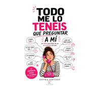 TODO ME LO TENÉIS QUE PREGUNTAR A MÍ: Un libro para dejar de ser la centralita de todo