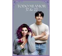 Todo mi amor 37 & 22