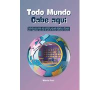 Todo Mundo Cabe aqui: Inclusão sem medo, sem mistério: um guia simples e afetuoso para organizar sua sala de aula de forma realmente inclusiva