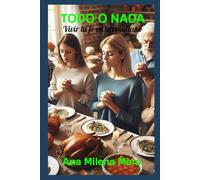 TODO O NADA: Vivir la fe en lo cotidiano