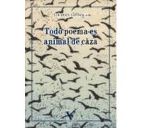 Todo Poema Es Animal De Caza