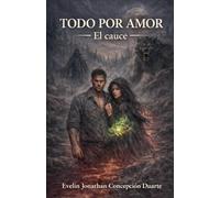 Todo por amor: El cauce