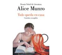 Todo queda en casa: Cuentos escogidos (Narrativa)