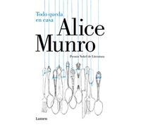Todo queda en casa: Cuentos escogidos (Narrativa)