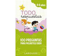 Todo respuestas.100 preguntas para pasártelo bien (LAROUSSE - Infantil / Juvenil - Castellano - A partir de 5/6 años)