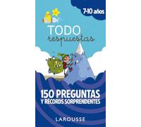 Todo respuestas.150 preguntas y récords sorprendentes (LAROUSSE - Infantil / Juvenil - Castellano - A partir de 5/6 años)