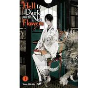 Todo, Ruka - Hell Is Dark with No Flowers, Vol. 1 (light novel): Volume 1 (HELL IS DARK WITH NO FLOWERS LIGHT NOVEL SC)