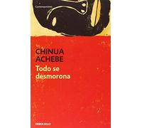 Todo se desmorona (CONTEMPORANEA) de Achebe, Chinua (2010) Tapa blanda