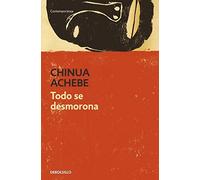Todo se desmorona / Things Fall Apart by Chinua Achebe (May 19,2010)