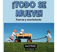 ¡Todo se mueve!: Early Science Reader/Primer lector de ciencias