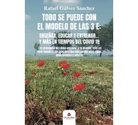 Todo se puede con el modelo de las 3 E: enseñar, educar y entrenar... y más en tiempos del COVID 19 (SIN COLECCION)