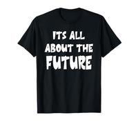 Todo se Trata del Futuro Camiseta