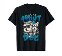 Todo se Trata del Perro Genial Amante de Las Mascotas canino Camiseta