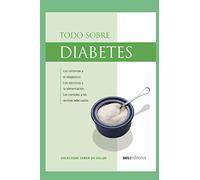TODO SOBRE DIABETES: los síntomas, el diagnóstico y los cuidados: 3 (Dieta)