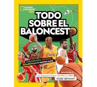 Todo sobre el baloncesto: Curiosidades, records, estadísticas ¡y mucho más! (National Geographic Kids)