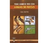 Todo Sobre El Tiro Con Armas De Fuego
