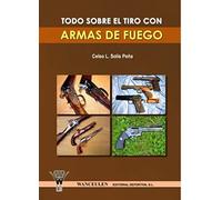 Todo Sobre El Tiro Con Armas De Fuego