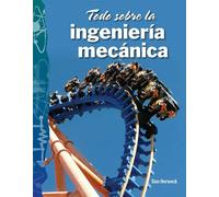 Todo sobre la ingeniería mecánica (Science: Informational Text)