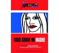 TODO SOBRE MI MADRE