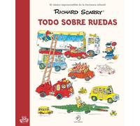 Todo sobre ruedas: Los grandes clásicos de Richard Scarry (COLECCIÓN INFANTIL)