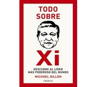 Todo sobre Xi. Descubre al líder más poderoso del mundo (Libros singulares)