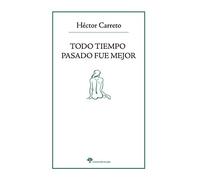 Todo tiempo pasado fue mejor (Edición Española)