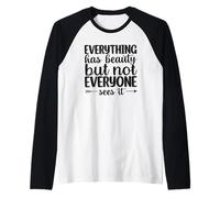 Todo Tiene Belleza Pero no Todos la Ven Camiseta Manga Raglan