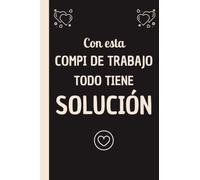 Todo tiene solución: Regalos originales para amigas compañero trabajo colega jefe cumpleaños | Cuaderno A5 Perfecto para tomar notas, Escribir ... , Diario o Agenda | Regalo mujer Hombre
