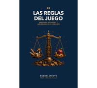 Todo Tiene un Precio 02: Las Reglas del Juego: Mercados, decisiones y la economía en su conjunto