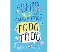 ¿es Cierto Que El Amor Lo Cambia Todo? Todo Todo