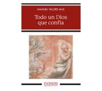 Todo Un Dios Que Confía