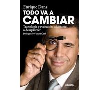 Todo va a cambiar: Tecnología y evolución: adaptarse o desaparecer: 1 (Deusto)