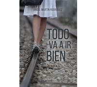 Todo va a ir bien: 1 (Novela)