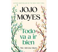 Todo va a ir bien / We All Live Here