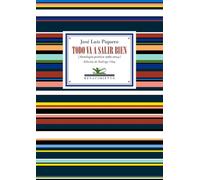 Todo va a salir bien: (Antología poética 1989-2024)