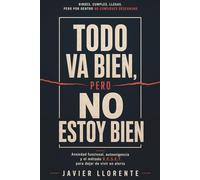 Todo va bien, pero no estoy bien: Guía ansiedad funcional y ansiedad mental: cómo controlar la ansiedad, dejar de sobrepensar y recuperar la calma
