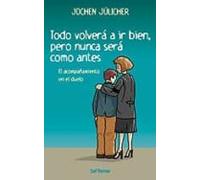 Todo Volvera A Ir Bien Pero Nunca Sera Como Antes: El Acompañami Ento