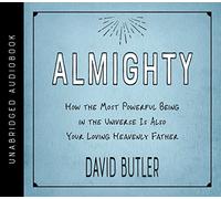 Todopoderoso: cómo el ser más poderoso del universo es también tu padre celestial