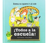 ¡todos A La Escuela!: Enma No Quiere Ir Al Cole