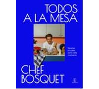 Todos a la mesa: Recetas brutales para cada momento (Espasa Gastronomía)