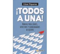 ¡todos A Una! Manual Para Lideres Directores Y Coordinadores De Equipo