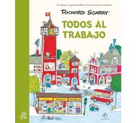 Todos al trabajo: Los grandes clásicos de Richard Scarry (COLECCIÓN INFANTIL)