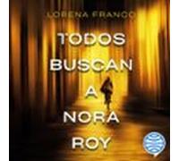 Todos buscan a Nora Roy