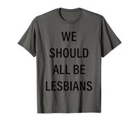 Todos deberíamos ser lesbianas Camiseta