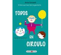 Todos en círculo: ¡El libro que hace fácil la geometría! (Para leer y aprender)