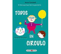 Todos en círculo: ¡El libro que hace fácil la geometría! (Para leer y aprender)