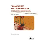 Todos en juego con las matemáticas: Guía práctrica para la educación matemática de niños y niñas con discapacidad intelectual: 84 (Manuales)