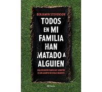 Todos en mi familia han matado a alguien (Planeta Internacional)