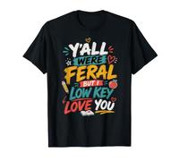 Todos erais Salvajes, Pero yo, discretamente, os Quiero, Maestra, Mejor Amiga Camiseta